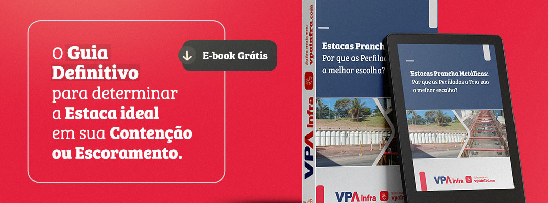 Estacas Prancha Metálicas - Porque as perfiladas a frio são a melhor escolha?
